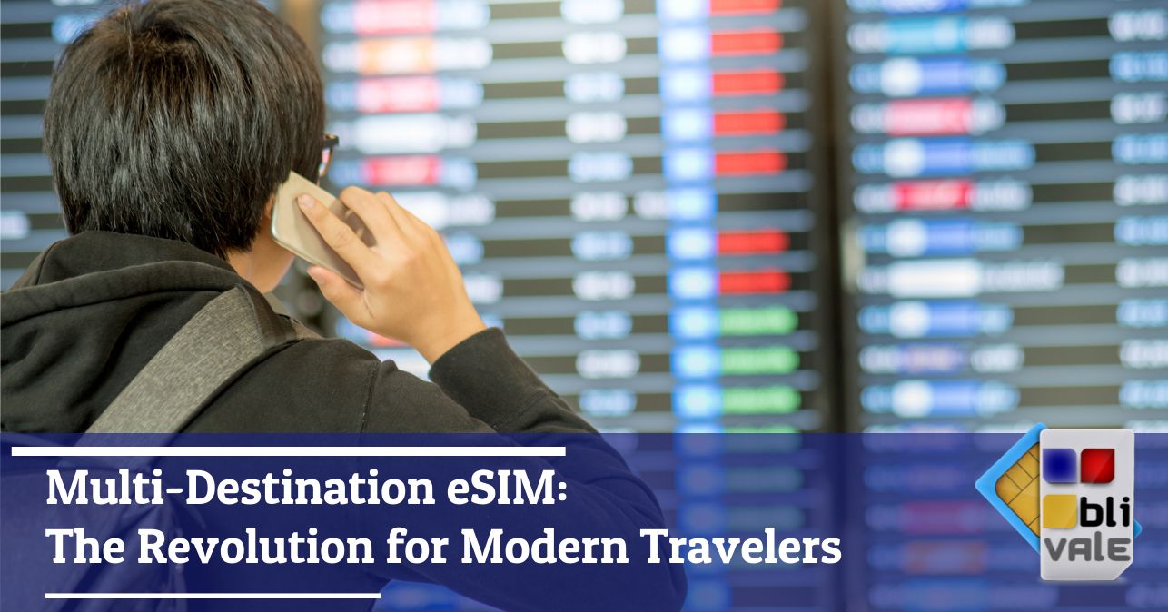 blivale_image_en_eSIM Multi-Destination The Revolution for Modern Travelers_643x337 Multi-Destination eSIM: The Revolution for Modern Travelers